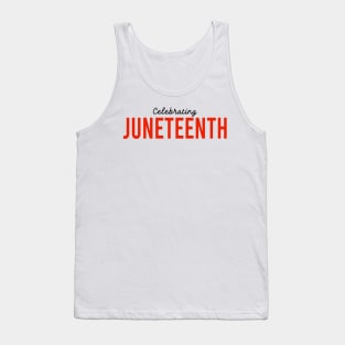 celebrating juneteenth Tank Top